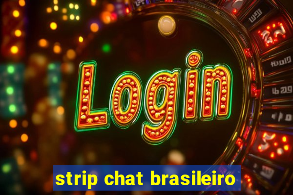 strip chat brasileiro